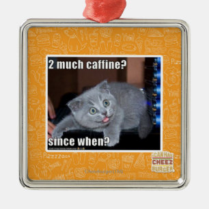2 viel caffine? ornament aus metall