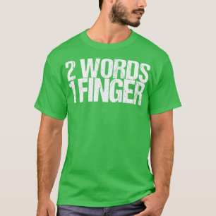 2 Wörter 1 Finger T-Shirt