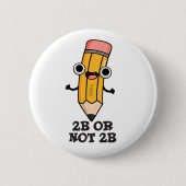 2b oder nicht 2b Funny Shakespeare Pencil Pub Button (Vorderseite)