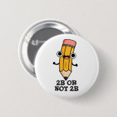 2b oder nicht 2b Funny Shakespeare Pencil Pub Button (Vorne & Hinten)
