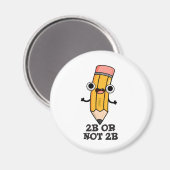 2b oder nicht 2b Funny Shakespeare Pencil Pub Magnet (Vorderseite/Rückseite)