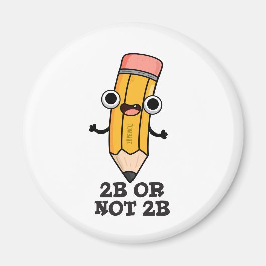 2b oder nicht 2b Funny Shakespeare Pencil Pub Magnet (Vorne)