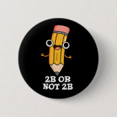 2b oder nicht 2b Funny Shakespeare Pencil Puff Dar Button (Vorderseite)