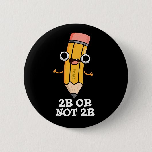 2b oder nicht 2b Funny Shakespeare Pencil Puff Dar Button (Vorderseite)