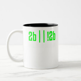 2b oder nicht 2b Programmierer, IT-Nerd, Coder, Co Zweifarbige Tasse