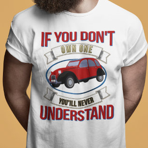 2CV Deux Chevaux Oldtimer, die du niemals verstehe T-Shirt