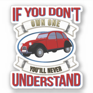 2CV Deux Chevaux Oldtimer Sie werden nie verstehen Aufkleber