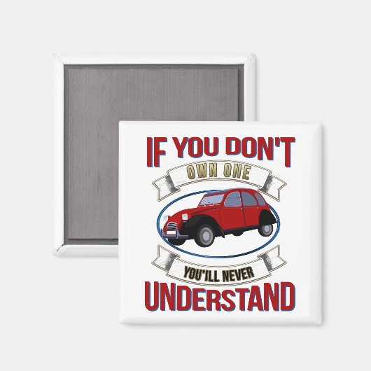 2CV Deux Chevaux Oldtimer Sie werden nie verstehen Magnet (Vorderseite/Rückseite)
