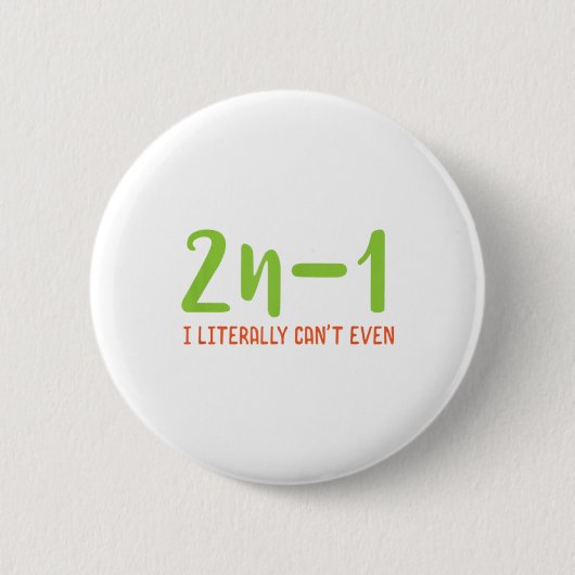 2n-1 Ich kann buchstäblich nicht einmal Math Algeb Button (Vorderseite)