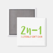 2n-1 Ich kann buchstäblich nicht einmal Math Algeb Magnet (Vorderseite/Rückseite)