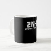 2n-1 Ich kann buchstäblich nicht einmal Mathematik Kaffeetasse (Vorderseite Links)