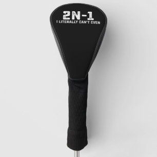 2n-1 Ich kann es buchstäblich nicht einmal Mathele Golf Headcover