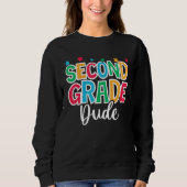 2nd Grade Dude First Day of School Welcome Back to Sweatshirt (Vorderseite)