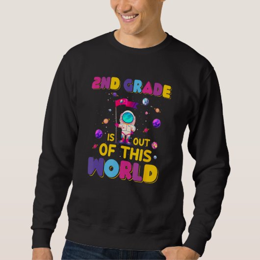 2nd Grade Is Out Of This World Cute Astronaut Back Sweatshirt (Vorderseite)
