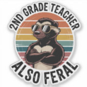 2nd Grade Teacher Also Feral | Funny Custom-Cut Aufkleber (Vorderseite)
