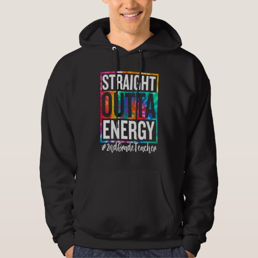 2nd Grade Teacher Straight Outta Energy Teacher Li Hoodie (Vorderseite)