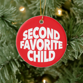2nd Second Favorite Child number one sibling sis Keramik Ornament