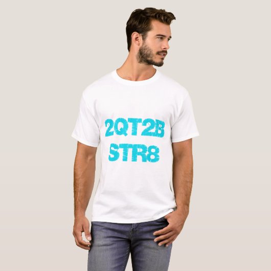 2QT2BSTR8 T-Shirt (Vorne ganz)