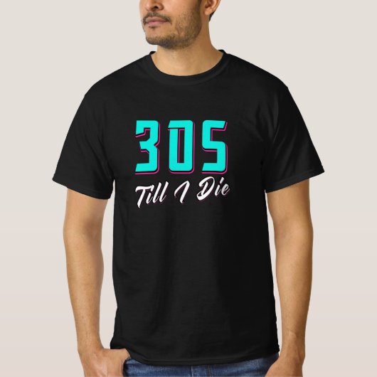 305 bis ich Miami Die habe T-Shirt (Vorderseite)