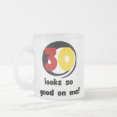 30 Blicke so gut auf mir T - Shirts und Geschenke Mattglastasse (Links)