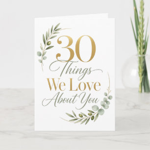 30 Dinge, die wir an dir lieben 30. Geburtstag Karte