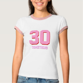 30 Etwas Funny Birthday T-Shirt