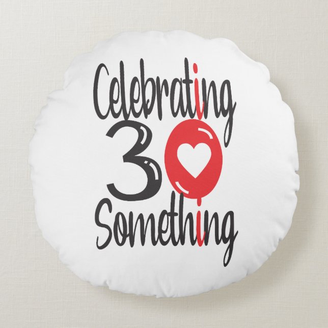 30 feiern rundes kissen (Vorderseite)