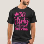 30 Flirty & Thriving 30th Birthday Funny Thirty Ye T-Shirt<br><div class="desc">30 Flirty & Thriving 30th Birthday Funny Thirty Years Old .animal, cat, dog, animal lover, animals, funny, horse, horseshoe, humor, paw, pets, pizza, riding, animal rights, animal welfare, animals&nature, attitude, bulldogs, cats, chillin, chilling, cute, cute animals, cute dog, dad gift, daddy shark, daddy shark doo, daddy shark doo doo doo,...</div>