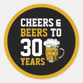30. Geburtstag Cheers & Biere bis 30 Jahre Runder Aufkleber