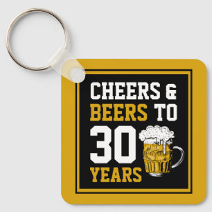 30. Geburtstag Cheers & Biere bis 30 Jahre Schlüsselanhänger