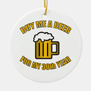 30. Geburtstag Funny Beer Keramik Ornament