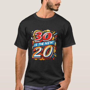 30. Geburtstag Geschenke 30 ist die neue 20 lustig T-Shirt