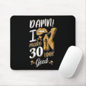 30. Geburtstag | Ich lasse 30 gut aussehen Mousepad (Mit Mouse)