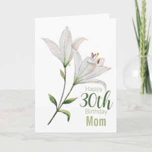 30. Geburtstag Mama White Lily Flora Karte