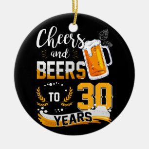 30. Geburtstag Party Cheers and Biers bis 30 Jahre Keramik Ornament