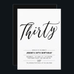 30. Geburtstag Party Einladung<br><div class="desc">Feiern Sie Ihren besonderen Tag mit dieser einfachen,  minimalen 30. Geburtstagsfeier Party Einladung. Dieses Design verfügt über ein stilvolles Schriftzeichen "Dreißig" mit einer Schwarz-Weiß-Kombination. Mehr Geburtstagseinladungen für Erwachsene und Party-Zubehör sind in meinem Shop BaraBomDesign erhältlich.</div>