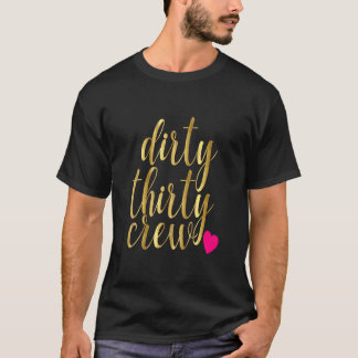 30. Geburtstag schmutzige Dreißig Crew 30 Rosa Her T-Shirt