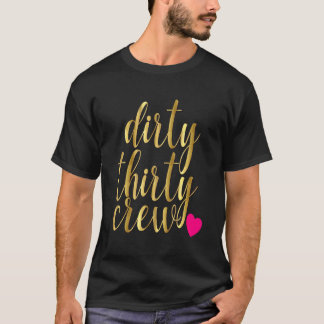 30. Geburtstag schmutzige Dreißig Crew 30 Rosa Her T-Shirt