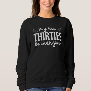 30. Geburtstag Sweatshirt