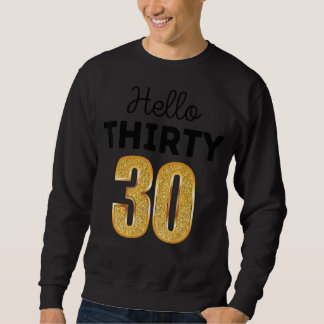 30. Geburtstag Sweatshirt