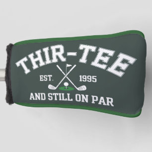 30. Geburtstagsgeschenk 30. Thir-Tee Immer noch au Golf Headcover