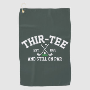 30. Geburtstagsgeschenk 30. Thir-Tee Immer noch au Golfhandtuch