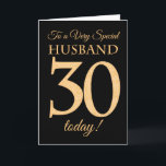 30. Gold-Effekt auf Black für Husband Geburtstag Karte<br><div class="desc">Eine schicke 30. Geburtstagskarte für ein 'Sehr Special Husband',  mit einer Zahl 30,  die aus Goldene-Effekt-Zahlen und dem Wort 'Bruder',  in Goldeffekt,  auf schwarzem Hintergrund besteht. Die innere Botschaft,  die Sie ändern können,  wenn Sie wollen,  ist "Happy Birthday"</div>