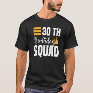 30. Happy Birthday Squad Party Bday Family Group T-Shirt