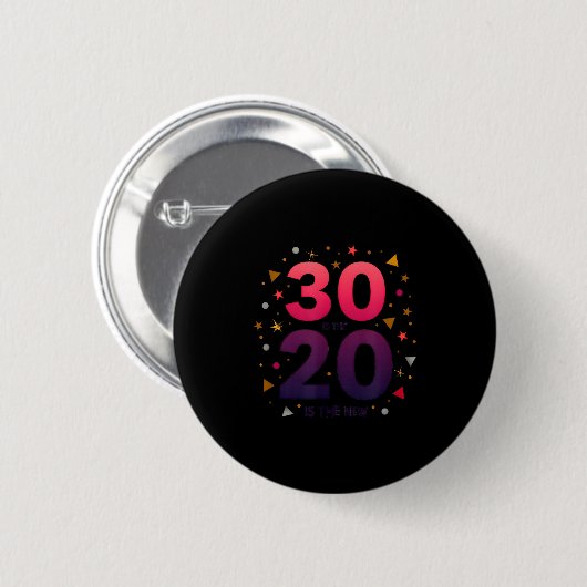 30 Is The New 20 Birthday Gift Celebration Humor Button (Vorne & Hinten)