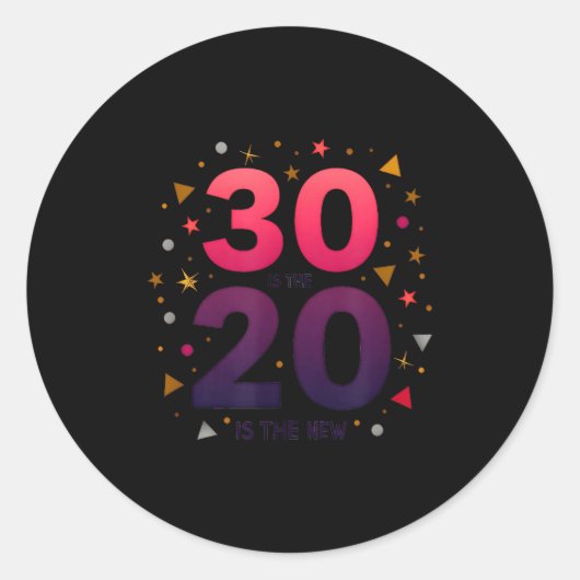 30 Is The New 20 Birthday Gift Celebration Humor Runder Aufkleber (Vorderseite)