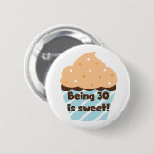 30 ist süße T - Shirt und Geschenke Button (Vorne & Hinten)