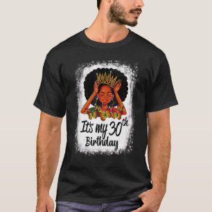 30 Jahre alt Schwarze Melanin Frauen Mädchen Es is T-Shirt