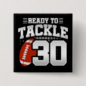 30 Jahre altes Tackle Football Party 30. Geburtsta Button (Vorderseite)