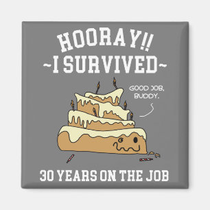 30 Jahre im Job 30. Dienstjubiläum Magnet